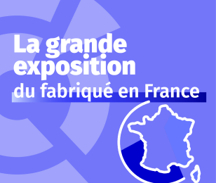 La grande exposition du fabriqué en France
